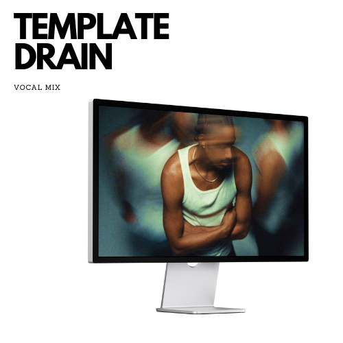 Template Drain: For Mixing Vocals