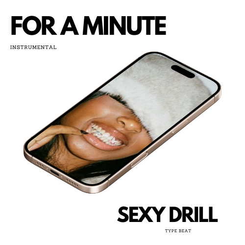 For A Minute: Sexy Drill Beat